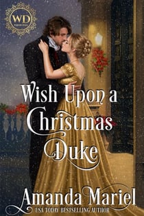 Wish Upon a Christmas Duke - Wayward Dukes' Alliance, #14