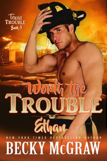 Worth the Trouble - Texas Trouble, #9