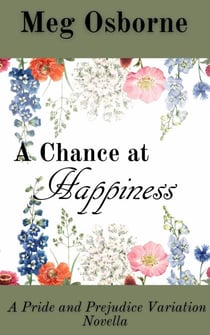 A Chance at Happiness - Pride and Prejudice Variation Novella, #2