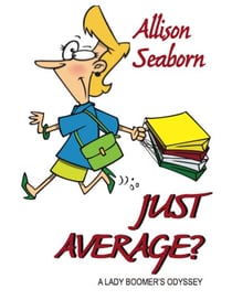 Just Average?  A Lady Boomer’s Odyssey