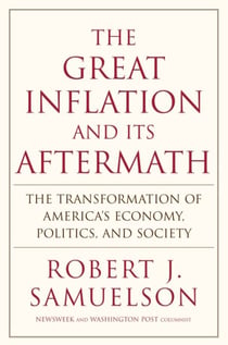 The Great Inflation and Its Aftermath - The Past and Future of American Affluence