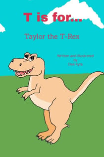 T is for... Taylor the T-Rex - My Dinosaur Alphabet, #20