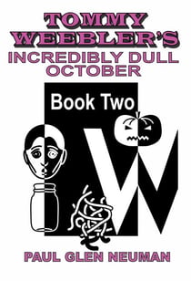 Tommy Weebler's Incredibly Dull October - Tommy Weebler's Almost Exciting Adventures, #2