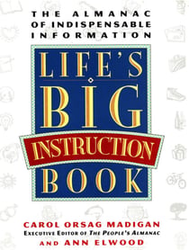 Life's Big Instruction Book - The Almanac of Indispensable Information