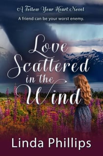 Love Scattered in the Wind - Follow Your Heart, #4
