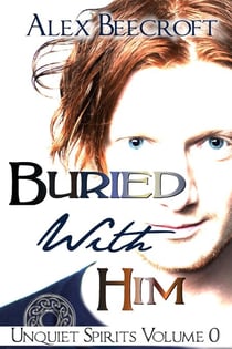 Buried With Him - Unquiet Spirits, #0