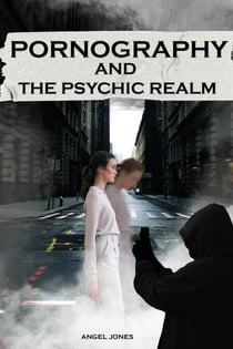 Pornography and the Psychic Realm