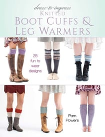 Dress-to-Impress Knitted Boot Cuffs & Leg Warmers - 25 Fun to Wear Designs