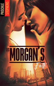 Les Morgan's - Tome 3 - Faith