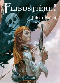 Flibustière ! - Les aventures d'Alexia Dumas, T1