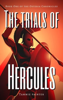 The Trials of Hercules: Book One of the Osteria Chronicles - The Osteria Chronicles, #1