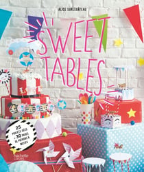 Sweet tables - 25 projets déco + 30 pages de patrons & motifs