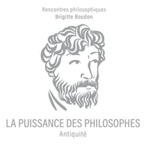 La Puissance des philosophes - Antiquité