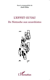 L'effet Guyau - De Nietzsche aux anarchistes