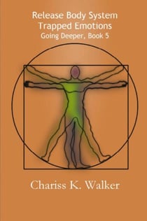 Release Body System Trapped Emotions - Going Deeper, #5
