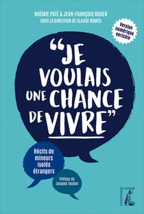 « Je voulais une chance de vivre » - Récits de mineurs isolés étrangers