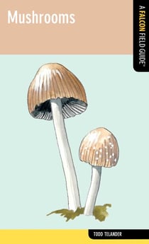 Mushrooms - A Falcon Field Guide