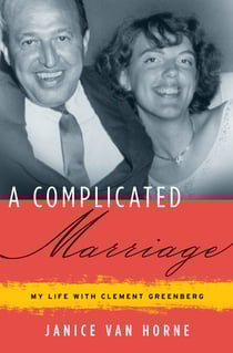 A Complicated Marriage - My Life with Clement Greenberg