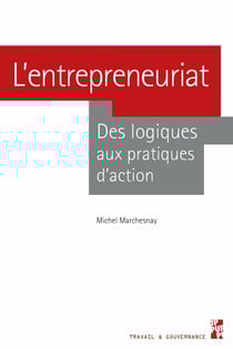 L’entrepreneuriat - Des logiques aux pratiques d’action