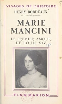Marie Mancini - Le premier amour de Louis XIV