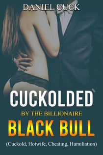 Cuckolded by the Billionaire Black Bull - Cuckold Erotica, #30