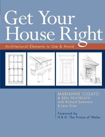 Get Your House Right - Architectural Elements to Use & Avoid