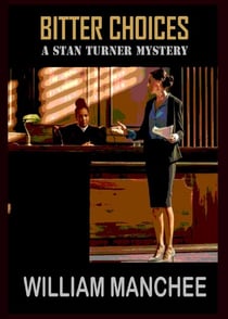 Bitter Choices - The Stan Turner Mysteries, #13