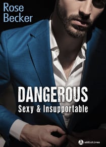 Dangerous - Sexy & Insupportable