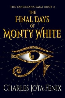 The Final Days of Monty White - The Pangreana Saga, #2