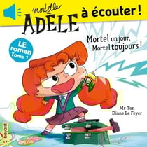 Roman Mortelle Adèle, Tome 01 - Mortel un jour, Mortel toujours !