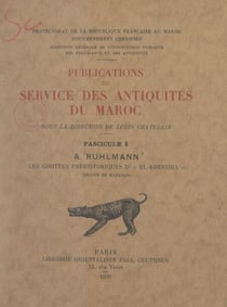 Publications du Service des antiquités du Maroc (2). Les grottes préhistoriques d'El Khenzira (région de Mazagan)