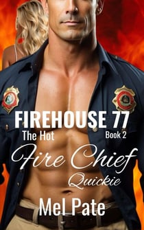 The Hot Fire Chief: Firehouse 77 Book 2 - Firehouse 77, #2