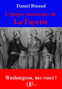 L'épopée américaine de La Fayette - Washington, me voici !