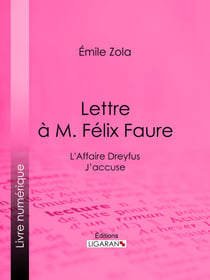 L'Affaire Dreyfus : lettre à M. Félix Faure - J'accuse
