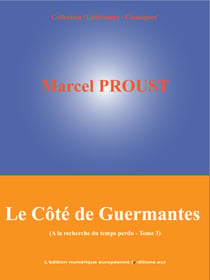 Le Côté de Guermantes - A la recherche du temps perdu - Tome 3
