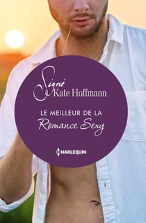 Le meilleur de la Romance Sexy - Signé Kate Hoffmann