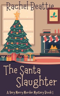 The Santa Slaughter - A Very Merry Murder Mystery, #1