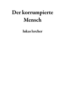 Der korrumpierte Mensch