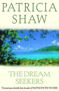 The Dream Seekers - A dramatic Australian saga of courage and determination
