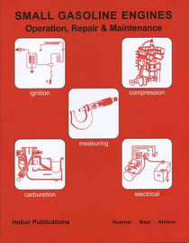 Small Gasoline Engines - Operation, Repair & Maintenance