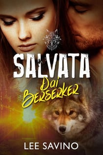 Salvata Dai Berserker - La Saga dei Berserker, #6