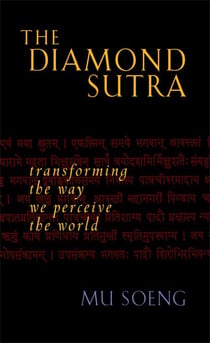 The Diamond Sutra - Transforming the Way We Perceive the World