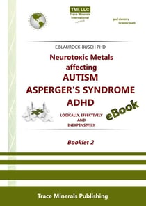 Neurotoxic Metals affecting Autism / Aspergers Syndrome / ADHD - Booklet 2 - Autism Booklets, #4