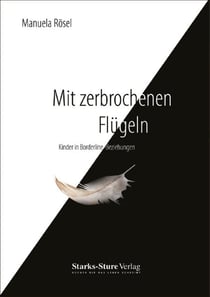 Mit zerbrochenen Flügeln - Kinder in Borderline-Beziehungen