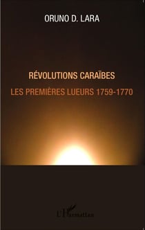 Révolutions Caraïbes - Les premières lueurs 1759-1770