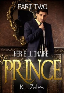 Her Billionaire Prince (Part Two) - Her Billionaire Prince, #2