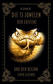 Die 13 Juwelen der Existenz - Und der Beginn einer Legende