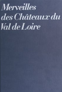 Merveilles des châteaux du Val de Loire