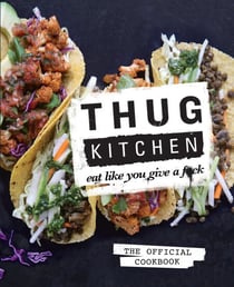 Thug Kitchen - Eat Like You Give a F**k
