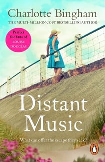 Distant Music - an unputdownable saga set in the glamorous world of the theatre from bestselling author Charlotte Bingham